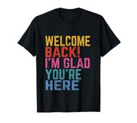 Happy Welcome Back I'm Glad You'Re Here - Regreso a la Escuela Camiseta
