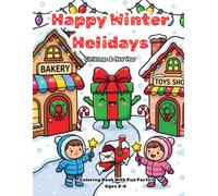 Happy Winter Holidays : Christmas & New Year: Coloring Book With Fun Facts Ages 2-6 (Magical Little Artists Coloring Series)
