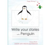 Happy Writing Draw & Write Notebook - Primary Ruled: AniToony Cartoon Collection - Penguin