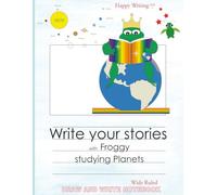 Happy Writing Draw & Write Notebook - Wide Ruled: AniToony Cartoon Collection - Froggy Studying Planets