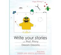 Happy Writing Draw & Write Notebook - Wide Ruled: AniToony Cartoon Collection - Prof. Pinny Dream Dreams