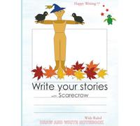 Happy Writing Draw & Write Notebook - Wide Ruled: AniToony Cartoon Collection - Scarecrow