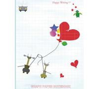 Happy Writing Graph Notebook: AniToony Cartoon Collection - AmT, ToD & Flying Hearts