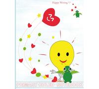 Happy Writing Primary Ruled Notebook: AniToony Cartoon Collection - A Bright Idea, Myoppy & Flying Heart