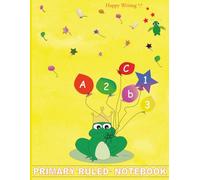 Happy Writing Primary Ruled Notebook: AniToony Cartoon Collection - Froggy Confused ABC & 123