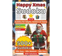 Happy Xmas Sudoku Puzzle Book: 500+ Festive Sudoku 9x9 Puzzles for Adults, Seniors & Teens - Levels Easy, Medium, Hard - Holiday Brain Games with ... Challenge Series - Sudoku fun for every one.)