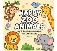Happy Zoo Animals: Big & Simple Coloring Book for Little Hands