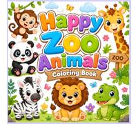 Happy Zoo Animals Coloring Book: Fun and Easy Coloring Pages for Toddlers and Kids Ages 3-7 Featuring Elephant, Lion, Giraffe, Zebra, Panda, Monkey, Tiger, Flamingo, Penguin and More