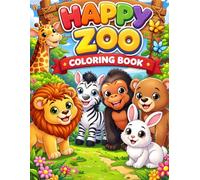 Happy Zoo Coloring Book for Kids Ages 3-6: Fun and Easy Animal Coloring Pages for Toddlers & Preschoolers | Cute Zoo Animals for Early Learning and Creativity