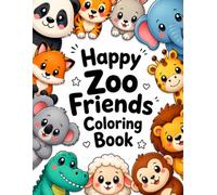 Happy Zoo Friends Coloring Book for Kids: Fun and Easy Coloring Pages Featuring Cute Zoo Animals for Toddlers, Preschoolers, Boys and Girls