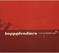 Happydeadmen - Classics a Decade in Pop