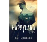 HappyLand: 4 (The Jackson Clay & Bear Beauchamp)