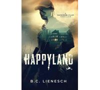 HappyLand: 4 (The Jackson Clay & Bear Beauchamp)