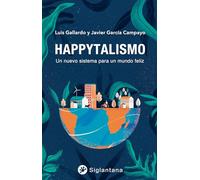 Happytalismo: Un nuevo sistema para un mundo feliz (SIN COLECCION)