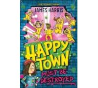 Happytown Must Be Destroyed