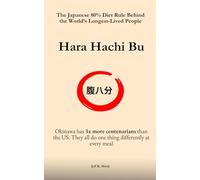 Hara Hachi Bu 腹八分目: The Japanese 80% Diet Rule Behind the World’s Longest-Lived People: Okinawa has 3x more centenarians than the US. They all do one thing differently at every meal