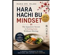 Hara Hachi Bu Mindset: The Japanese Secret to Eating Less Without Dieting