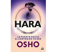 Hara: La puerta hacia el centro de tu ser (Osho)