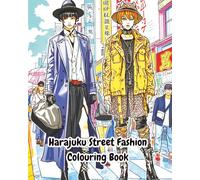 Harajuku Street Fashion: Avant-garde street fashion in Japan, particularly in Tokyo's Harajuku district, is fearless and highly individualistic. (AVANT GARDE HAUTE COUTURE)