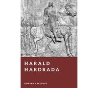 Harald Hardrada: The Last Viking King (Forgotten Rulers)