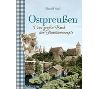 Harald Saul Ostpreußen - Das große Buch der Familienrezepte: Mit Fot (Tapa dura)