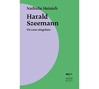 Harald Szeemann. Un caso singolare (Il punto)