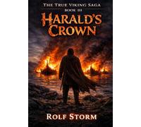 Harald's Crown: A Novel of the First King of Norway (TRUE VIKING SAGA Book)