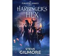 Harbinger's Hex: A Metaphysical Fantasy Adventure (The Purgatory Knights Series)