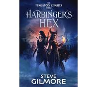 Harbinger's Hex: A Metaphysical Fantasy Adventure (The Purgatory Knights Series)
