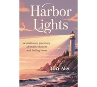 Harbor Lights: A Small-Town Love Story of Second Chances and Finding Home (The Cypress Bay Romance Series)
