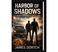 Harbor of Shadows: A Mercer & Holt Thriller