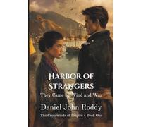 Harbor of Strangers: They Came by Wind and War (The Crosswinds of Empire)