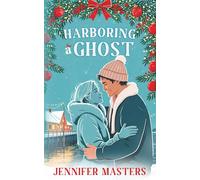 Harboring a Ghost: A Small-Town Christmas Romcom