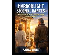 Harborlight Second Chances: A Clean Later in Life Coastal Town Short Romance