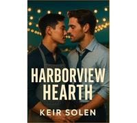 Harborview Hearth: A slow-burn single dad & private chef gay romance