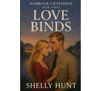 Harbour Crossings Book 3: Love Binds (Harbour Crossings book 1 Love Waits)