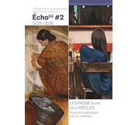 Harburger, Francis - L¡ESPAGNE ENTRE DEUX SIÈCLES: Écho(s) #2 2025-2026: 12 (Artis Amore)