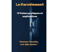 Harcèlement moral au travail: 15 fiches pratiques (ConfPro)