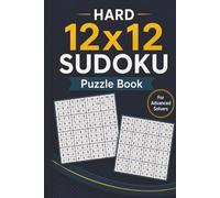 Hard 12x12 Sudoku Puzzle Book: 60 Sudoku Puzzles with Solutions for Advanced Solvers