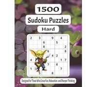 Hard 1500 Sudoku Puzzles: Designed for Those Who Crave Fun, Relaxation, and Sharper Thinking