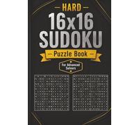 Hard 16x16 Sudoku Puzzle Book: 60 Extra Large Sudoku Puzzles with Solutions for Advanced Solvers