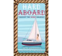 Hard Aboard: Taken by the Horny Sailboat: A Sentient Object Story (Sentient Object Adventures)
