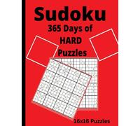 Hard and Challenging Sudoku Puzzles: 365 a years worth of Sudoku puzzles. 16x16 Sudoku.