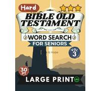 Hard Bible Old Testament Vol 3 Word Search for Seniors Large Print: 100 Challenging Scripture Puzzles in All 8 Directions Including Backward - ... (Bible Old Testament Word Search Collection)