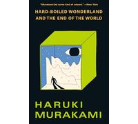 Hard-Boiled Wonderland and the End of the World: A Novel (Vintage International)