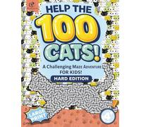 Hard Cat Maze Puzzle Book for Kids Ages 4+ - Help the 100 Cats! - Brain Challenge Edition: Advanced Logic Path Challenges Created to Strengthen Focus, ... Animals Activity Challenge Series for Kids)