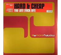Hard & Cheap - Too Late (Fuck Off)