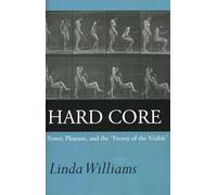 Hard Core: Power, Pleasure, and the "Frenzy of the Visible"
