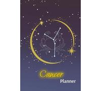 Hard Cover Cancer Astrology Planner for Life Goals, Yearly, and Weekly Organizer: An Undated 6x9 Journal for Personal Growth, Productivity, Gift and Self-Reflection