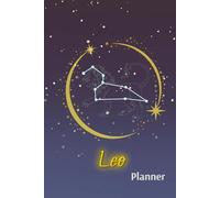 Hard Cover Leo Astrology Planner for Life Goals, Yearly, and Weekly Organizer: An Undated 6x9 Journal for Personal Growth, Productivity, Gift and Self-Reflection